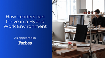 How Leaders Can Thrive in a Hybrid Work Environment - Blog